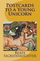 Postcards to a Young Unicorn 1985246015 Book Cover