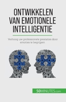 Ontwikkelen van emotionele intelligentie: Verhoog uw professionele prestaties door emoties te begrijpen 2808606044 Book Cover