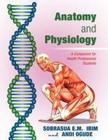 Anatomy and Physiology : A Companion for Health Professional Students 1944849343 Book Cover