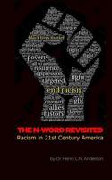 The N Word Revisited: Racism in 21st Century America 1945674040 Book Cover