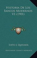 Historia De Los Bancos Modernos V1 (1901) 1160118930 Book Cover