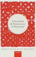 Liberalism and Democracy in Myanmar 0198809603 Book Cover