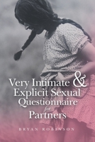 Very Intimate & Explicit Sexual Questionnaire for Partners 1796095370 Book Cover