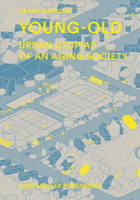 Young-Old: Urban Utopias of an Aging Society 3037783508 Book Cover