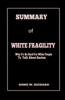 SUMMARY of WHITE FRAGILITY: Why It's So Hard For White People To Talk About Racism B08DG8MPQC Book Cover