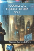 1 Optima City rebelion of the soul B0DTZ1DN6S Book Cover
