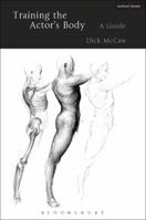 Training the Actor's Body: A Guide 1472587782 Book Cover