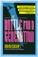 The Battle For A Generation: Capturing the Hearts of our Youth 0802471315 Book Cover
