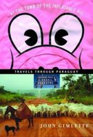 At the Tomb of the Inflatable Pig: Travels Through Paraguay 1400078520 Book Cover