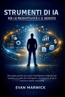 Strumenti di ia per la Produttività e il Reddito: Una guida pratica per usare l'intelligenza artificiale per lavorare in modo più intelligente, ... sistemi sostenibili B0GMCFVNTL Book Cover