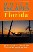 Quick Escapes Florida, 3rd: 29 Weekend Getaways in and around the Sunshine State 0762710470 Book Cover