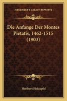 Die Anfänge der Montes Pietatis (1462-1515) 1017351082 Book Cover