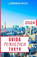 GUIDA TURISTICA TOKYO: Compagno completo aggiornato per svelare gemme nascoste, attrazioni imperdibili e migliorare la tua esperienza di vacanza nel cuore del Giappone (Italian Edition) B0CV3NRTRN Book Cover
