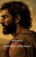 Barabbas: Die Geschichte der Gnade (German Edition) 338466521X Book Cover