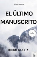El Ultimo Manuscrito (Spanish Edition) B0FJ8XT7Y9 Book Cover