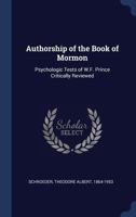 Authorship of the Book of Mormon: Psychologic Tests of W.F. Prince Critically Reviewed 1022241133 Book Cover