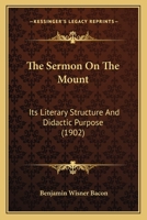 The Sermon on the Mount: Its Literary Structure and Didactic Purpose 1363351680 Book Cover