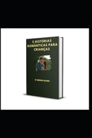 5 HISTÓRIAS ROMÂNTICAS PARA CRIANÇAS B0C522Y82F Book Cover