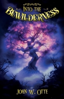Into the Bewilderness 0692104550 Book Cover