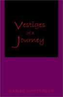 Vestiges of a Journey 0738836001 Book Cover