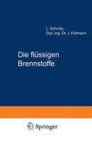 Die Flussigen Brennstoffe: Ihre Gewinnung, Eigenschaften Und Untersuchung 3642893090 Book Cover