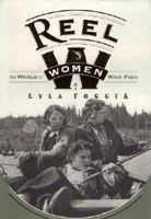Reel Women: The World of Women Who Fish 0609800280 Book Cover