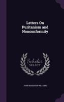 Letters On Puritanism And Nonconformity 1147504636 Book Cover