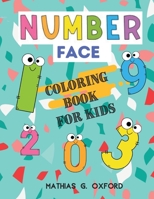 Number Face: Great Coloring Book for Toddlers Fun with Numbers and Colors, Big Activity Workbook for Toddlers & Kids 1716161401 Book Cover