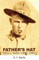Father's Hat: Percy L. Bartle (1889-1983) 0595460992 Book Cover