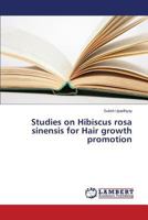 Studies on Hibiscus rosa sinensis for Hair growth promotion 3848448688 Book Cover