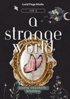 A Strange World: Volume 3 3691047920 Book Cover