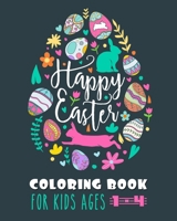 Happy Easter Coloring Book: Unique and Cool Happy Easter Egg Activity Coloring Book For Kids Ages 1-4 B0841BTXKS Book Cover