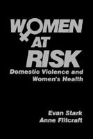 Women at Risk: Domestic Violence and Women's Health 0803970412 Book Cover