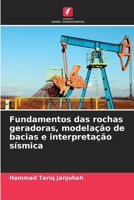 Fundamentos das rochas geradoras, modelação de bacias e interpretação sísmica (Portuguese Edition) 6207920775 Book Cover