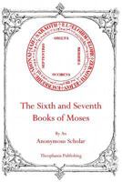 The Sixth and Seventh Books of Moses 1770830510 Book Cover