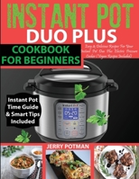 INSTANT POT DUO PLUS COOKBOOK: 100 Easy & Delicious Recipes For Your Instant Pot Duo Plus and Other Instant Pot Electric Pressure Cookers (Vegan Recipes Included) 1950284352 Book Cover