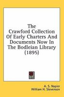 The Crawford Collection of Early Charters and Documents (Anecdota Oxoniensia. Medieval and Modern Series, Vol. 7) 0548798192 Book Cover