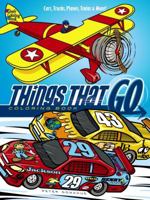 Things That Go Coloring Book: Cars, Trucks, Planes, Trains and More! 0486798143 Book Cover