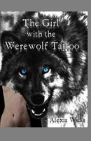 The Girl with the Werewolf Tattoo 148406688X Book Cover