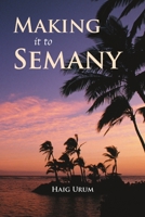 Making It to Semany 1483401049 Book Cover