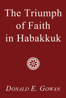 The triumph of faith in Habakkuk 0804201951 Book Cover