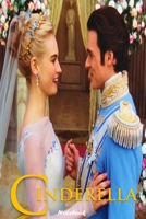 Cinderella: Disney Cinderella Lily James Themed Notebook Journal 6 x 9 I A Delight for Princess Fan Kids 167630813X Book Cover