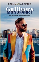 Gullivers Mondfahrt: Ein satirischer Wirtschaftskrimi (German Edition) 3711604064 Book Cover
