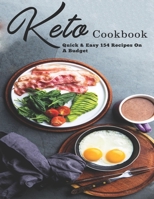 Keto Cookbook: Quick and Easy 154 Recipes On A Budget B08M1QRT67 Book Cover