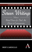 Screen Writings: Partial Views of a Total Art, Classic to Contemporary 1843318792 Book Cover