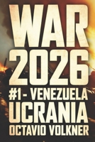 WAR 2026 #1: VENEZUELA – UCRANIA (Spanish Edition) B0GDXYL52Z Book Cover