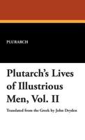 Plutarch's Lives of Illustrious Men, Vol. II 143448968X Book Cover