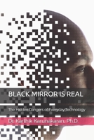 BLACK MIRROR IS REAL: The Hidden Dangers of Everyday Technology B0FGC7553F Book Cover