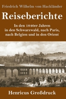 Reiseberichte (Großdruck): In den 1840er Jahren in den Schwarzwald, nach Paris, nach Belgien und in den Orient 3743730804 Book Cover