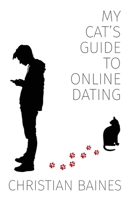 My Cat's Guide to Online Dating 160864250X Book Cover